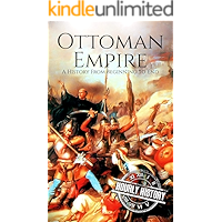 The Ottoman Empire: A History From Beginning to End book cover The Ottoman Empire: A History From Beginning to End book cover