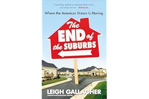 The End of the Suburbs: Where the American Dream Is Moving