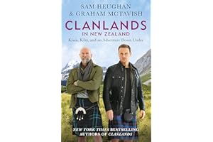 Clanlands in New Zealand: Kiwis, Kilts, and an Adventure Down Under