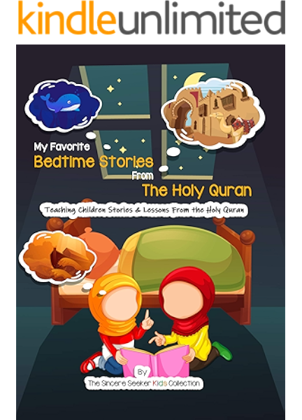 Bedtime Stories From The Quran For Kids Children Islamic Goodnight A Beautiful Collection Of Interesting Quranic Stories For Kids To Help Them Learn And Fun Together Kindle Edition