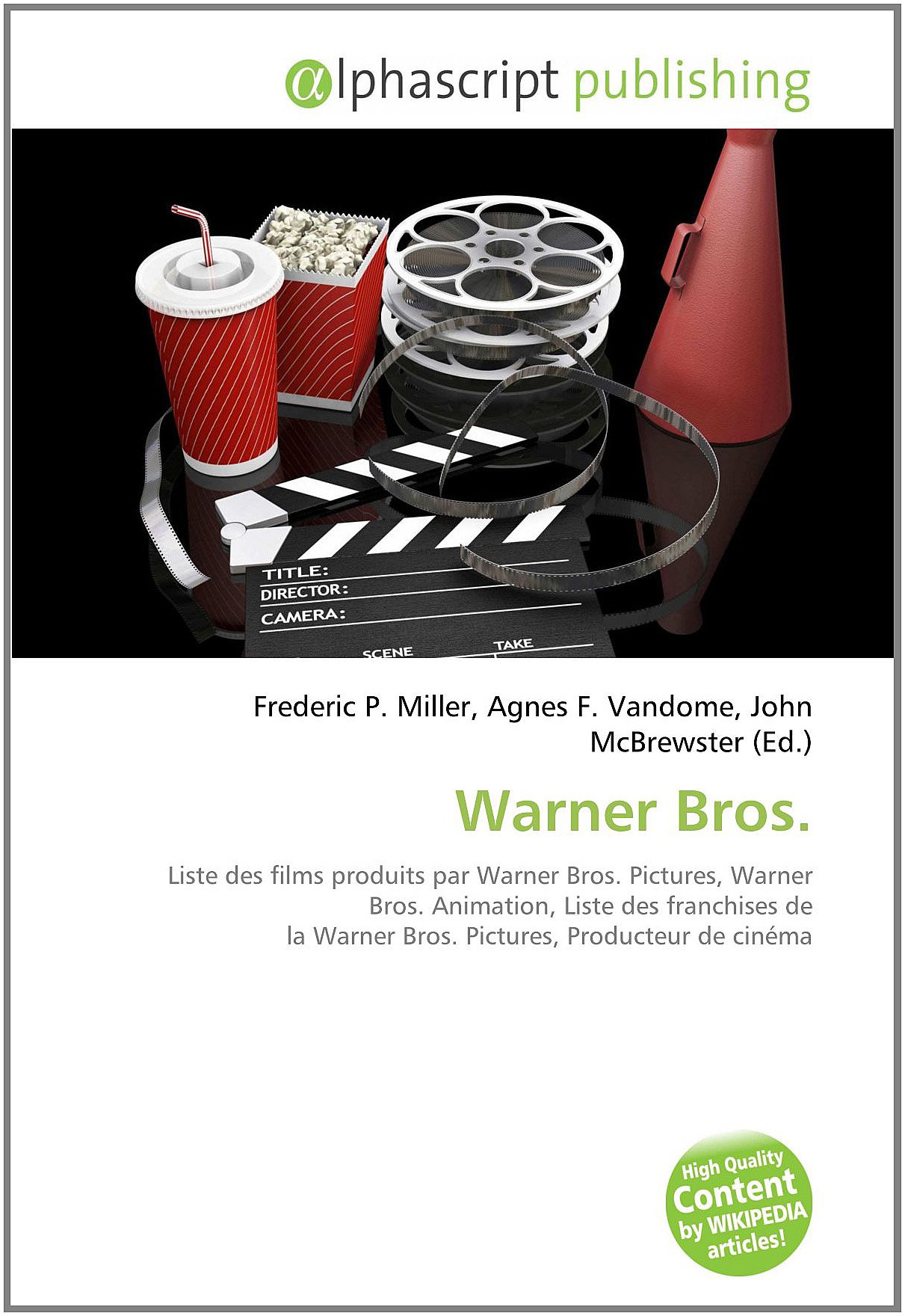 Amazon Fr Warner Bros Liste Des Films Produits Par Warner Bros Pictures Warner Bros Animation Liste Des Franchises De La Warner Bros Pictures Producteur De Cinema Miller Frederic P Vandome Agnes