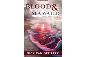 Blood & Seawater: Why Laci Peterson was Murdered (Amber Alert Book 1)