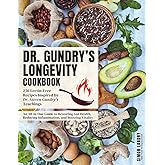 Dr. Gundry’s Longevity Cookbook: 250 Lectin-Free Recipes Inspired by Dr. Steven Gundry’s Teachings | An All-in-One Guide to Restoring Gut Health, Reducing Inflammation, and Boosting Vitality
