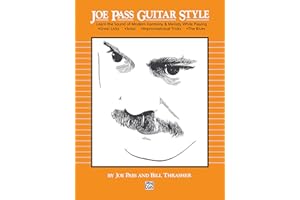 Joe Pass Guitar Style: Learn the Sound of Modern Harmony and Melody