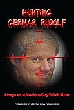 Hunting Germar Rudolf: Essays on a Modern Witch-Hunt