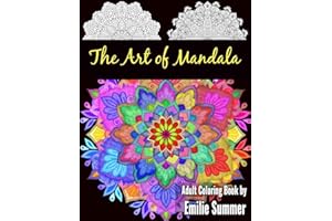 The Art of Mandala: Adult Coloring Book Designs to Heal Your Mind, Body and Spirit