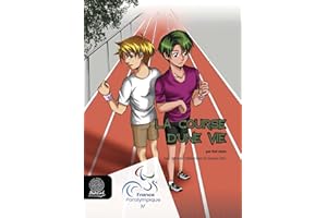 La Course d'une vie: Programme "Jeux Paralympiques" (French Edition)