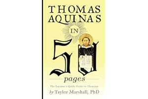 Thomas Aquinas in 50 Pages: A Layman's Quick Guide to Thomism