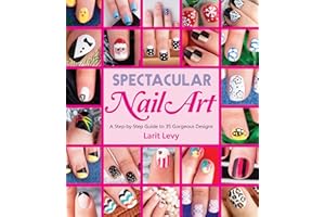 Spectacular Nail Art: A Step-by-Step Guide to 35 Gorgeous Designs