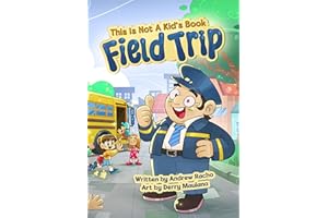 This Is Not A Kid's Book: Field Trip