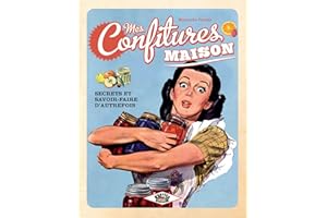 Mes confitures maison: Secrets et savoir-faire d'autrefois (VINTAGE) (French Edition)