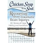 Chicken Soup for the Soul: Recovering from Traumatic Brain Injuries: 101 Stories of Hope, Healing, and Hard Work