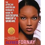 The African American Woman's Guide to Successful Makeup and Skincare, Revised Edition