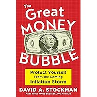 The Great Money Bubble: Protect Yourself from the Coming Inflation Storm