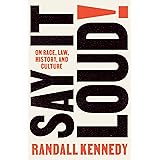 Say It Loud!: On Race, Law, History, and Culture