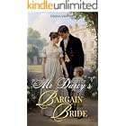 Mr. Darcy&rsquo;s Bargain Bride: A Pride and Prejudice Variation