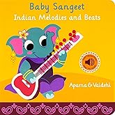 Baby Sangeet Indian Classical Music Book for Toddlers &amp; Kids - Interactive and Educational Gift for Boys and Girls -- Perfect Musical Sound Book for Children, Babies, Toddlers Age 1-3 Year Old