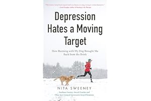 Depression Hates a Moving Target: How Running With My Dog Brought Me Back From the Brink (Depression and Anxiety Therapy, Bip
