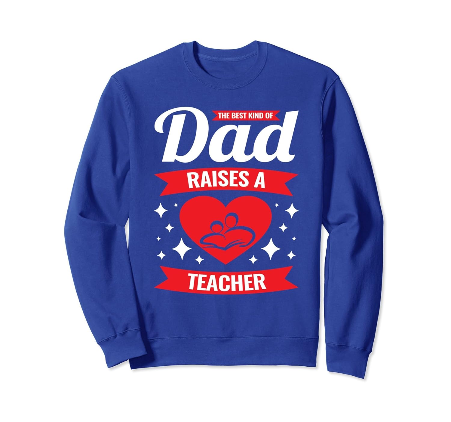 Best Kind of Father Raises a School Teacher Sweatshirt-anz