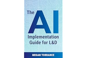 The AI Implementation Guide for L&D: Leading Workplace Impact