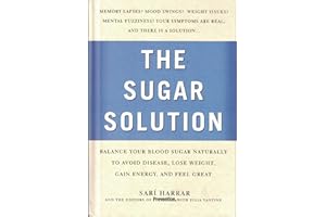 Prevention's the Sugar Solution: Balance Your Blood Sugar Naturally to Beat Disease, Lose Weight, Gain Energy, and Feel Great
