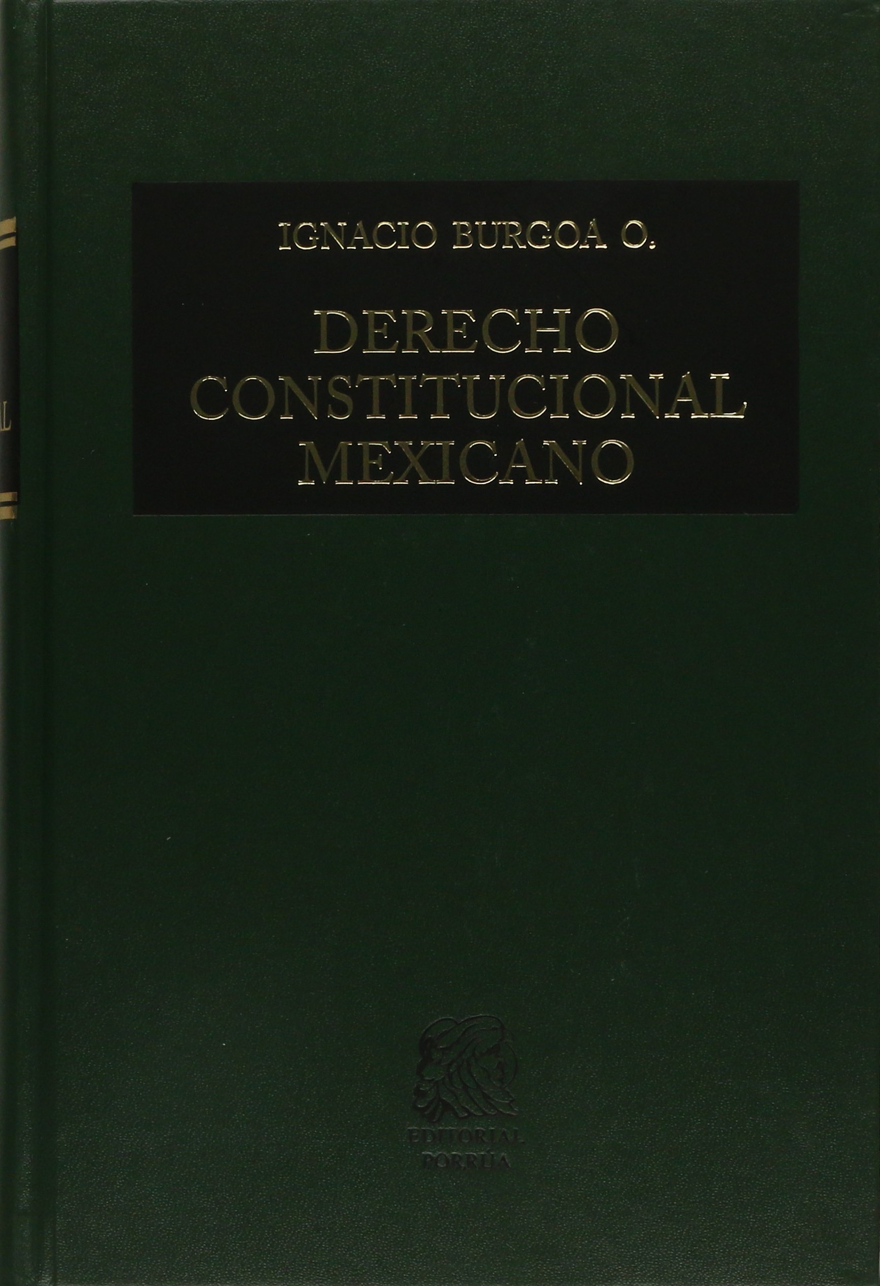 derecho constitucional mexicano ignacio burgoa orihuela
