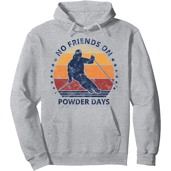 Amazon.com: No Friends On Powder Days Snow And Ski Lovers Vintage