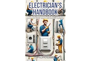 Electrician's Handbook: The ideal companion for every technician: "From the basics to civil installations: a complete course 