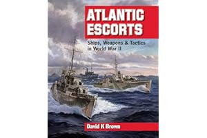 Atlantic Escorts: Ships, Weapons & Tactics in World War II