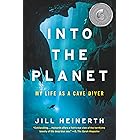 Into the Planet: My Life as a Cave Diver