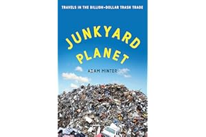 Junkyard Planet: Travels in the Billion-Dollar Trash Trade