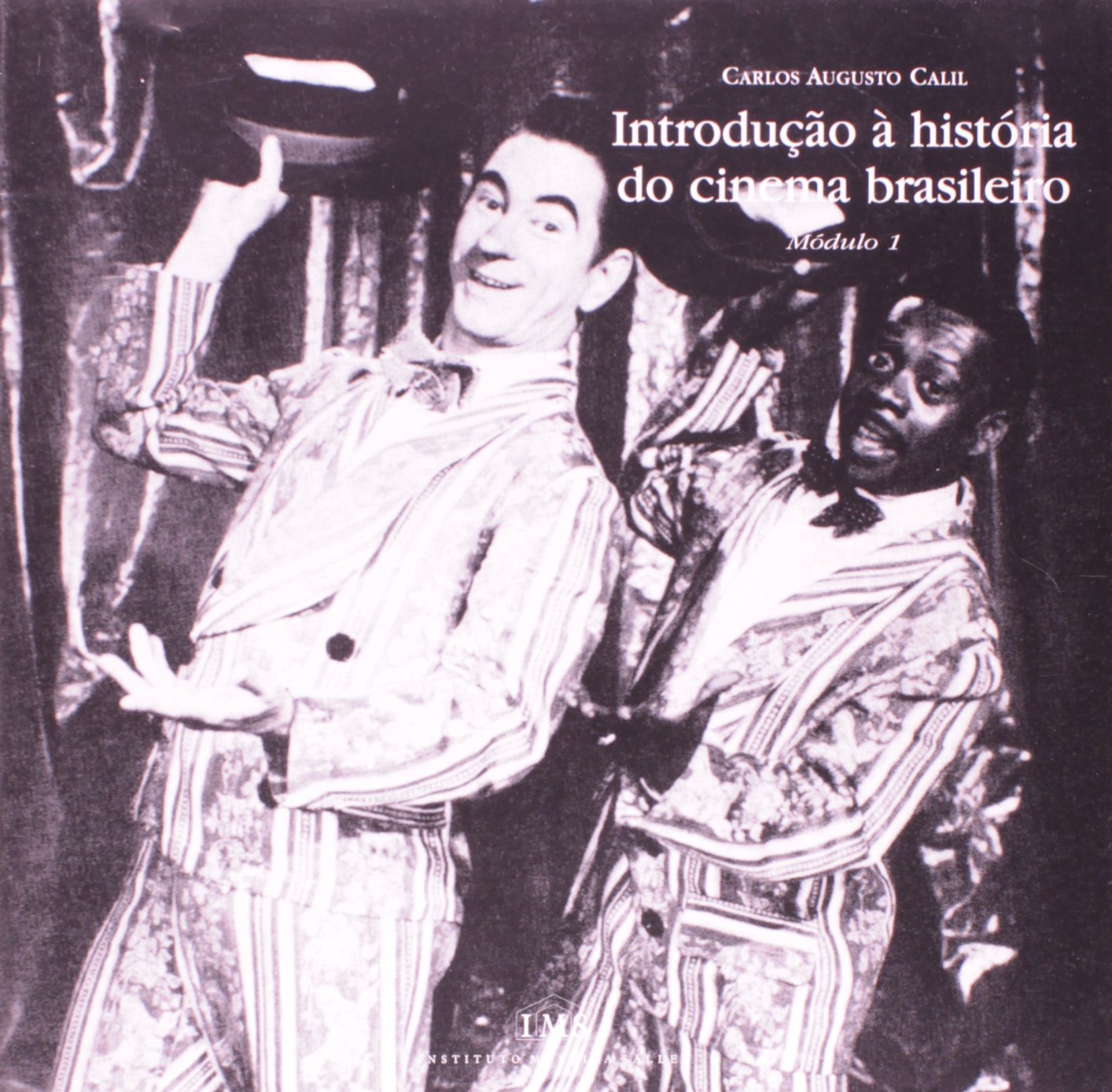 Introdução a História do Cinema Brasileiro Modulo 1 PDF Carlos Augusto Calil