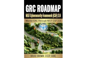 GRC RoadMap: NIST Cybersecurity Framework (CSF) 2.0 - MASTER GRC THROUGH NIST CSF 2.0