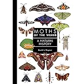 Moths of the World: A Natural History (A Guide to Every Family)
