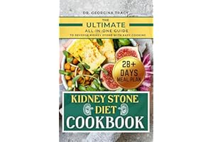 KIDNEY STONE DIET COOKBOOK: The Ultimate All-In-One Guide to Reverse Kidney Stone with Easy Cooking. (POWERFUL COOKBOOKS FOR 