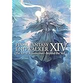 Final Fantasy XIV: Endwalker -- The Art of Resurrection -Beyond the Veil-