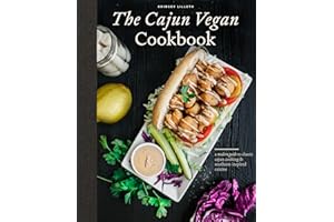 The Cajun Vegan Cookbook: A Modern Guide to Classic Cajun Cooking and Southern-Inspired Cuisine