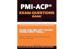 PMI-ACP® Exam Questions Bank: Provides 840 practice questions covering all exam objectives