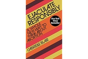 Ejaculate Responsibly: A Whole New Way to Think About Abortion