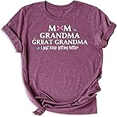 Mom Grandma Great Grandma T-Shirt, Pregnancy Announcement, Gift For Great-Grandma, Baby Reveal To Family, Mother's Day Gift Shirt, I Just Keep Getting Better Grandma Outfit, Grandma Gift For Women