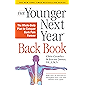 The Younger Next Year Back Book: The Whole-Body Plan to Conquer Back Pain Forever