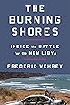 The Burning Shores: Inside the Battle for the New Libya