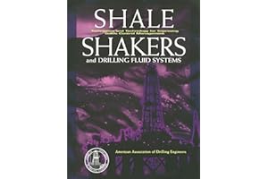 Shale Shaker and Drilling Fluids Systems:: Techniques and Technology for Improving Solids Control Management