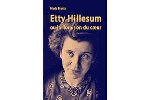 Etty Hillesum ou la Floraison du coeur: Récit d'une individuation (French Edition)