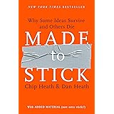 Made to Stick: Why Some Ideas Survive and Others Die