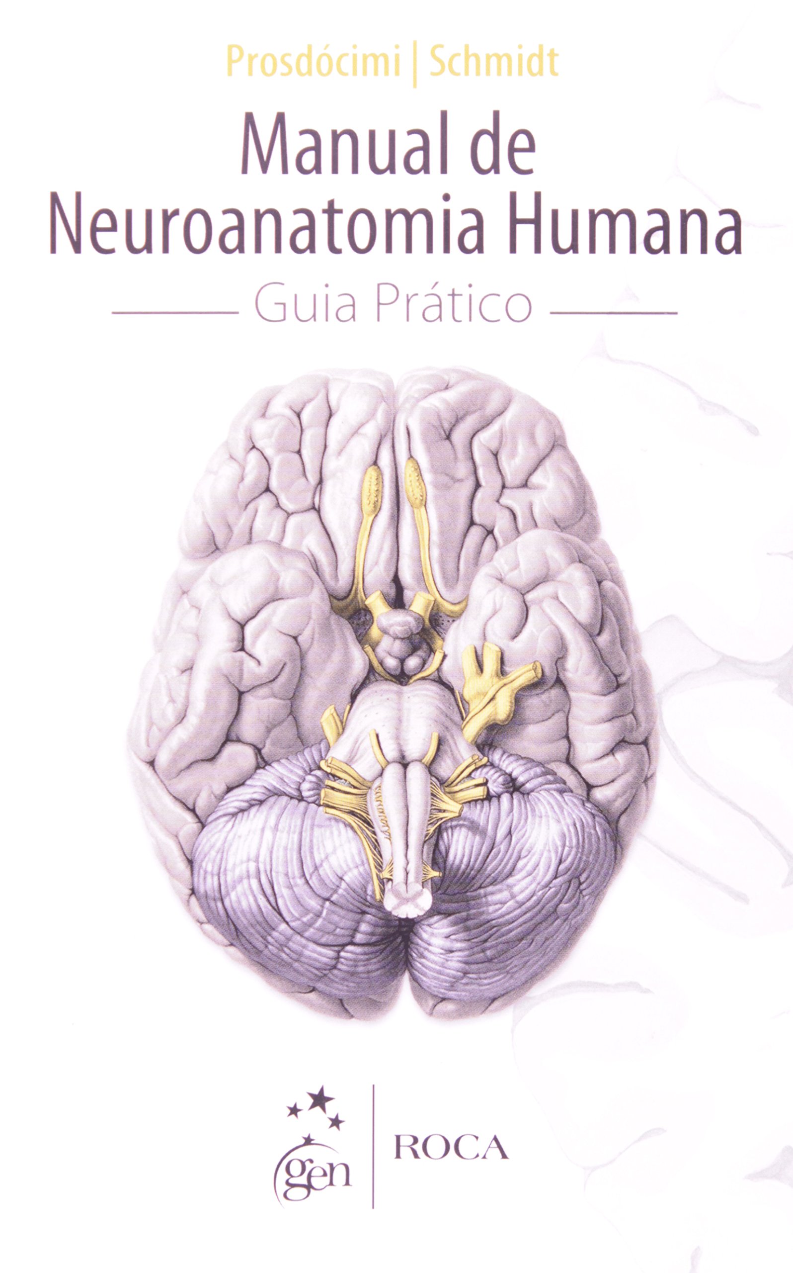 Manual de Neuroanatomia Humana. Guia Prático PDF Arthur G. Schmidt Manual de Neuroanatomia Humana. Guia Prático PDF Arthur G. Schmidt