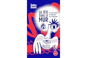 La tête dans le mur: Un journaliste en déroute au Trumpistan (French Edition)