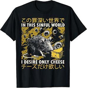 in This Sinful World I Desire Only Cheese Rat Japanese T-Shirt