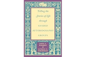 Telling the Stories of Life through Guided Autobiography Groups