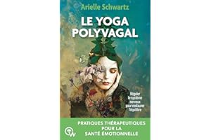 Le yoga polyvagal: Réguler le système nerveux pour restaurer l'équilibre (French Edition)